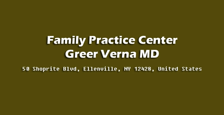 Family Practice Center: Greer Verna MD