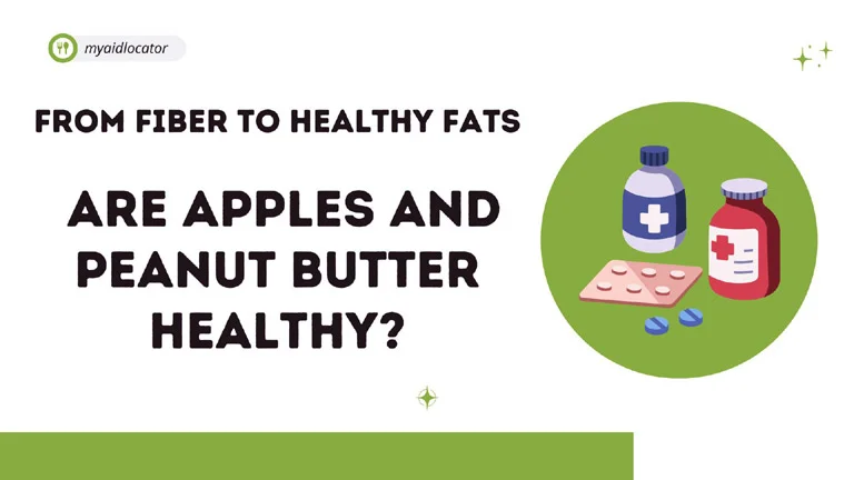 From Fiber to Healthy Fats: Are Apples and peanut butter healthy?