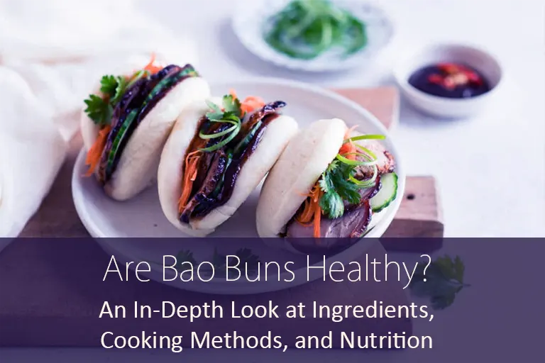 Are Bao Buns Healthy? An In-Depth Look at Ingredients, Cooking Methods, and Nutrition