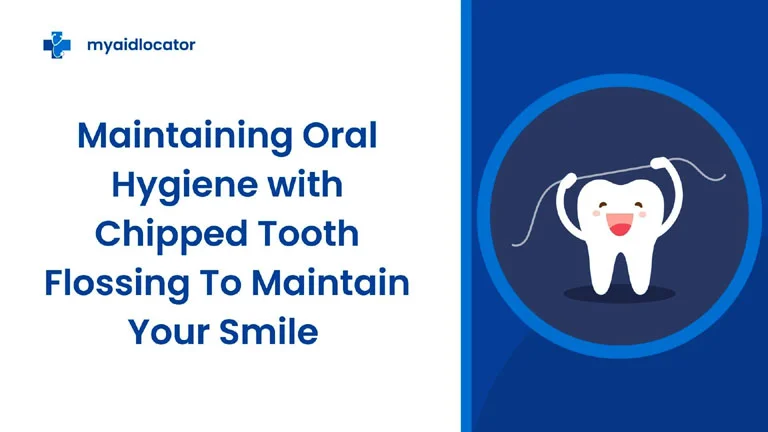 Maintaining Oral Hygiene with Chipped Tooth Flossing To Maintain Your Smile 