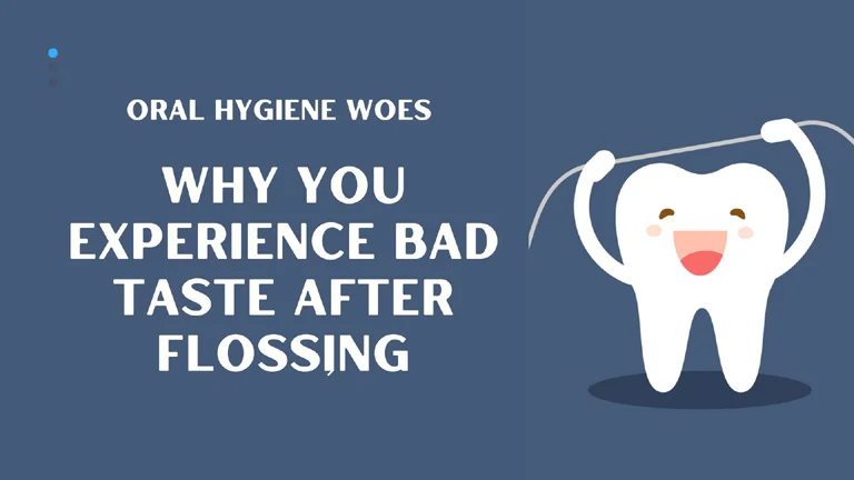 Oral Hygiene Woes: Why You Experience Bad Taste After Flossing